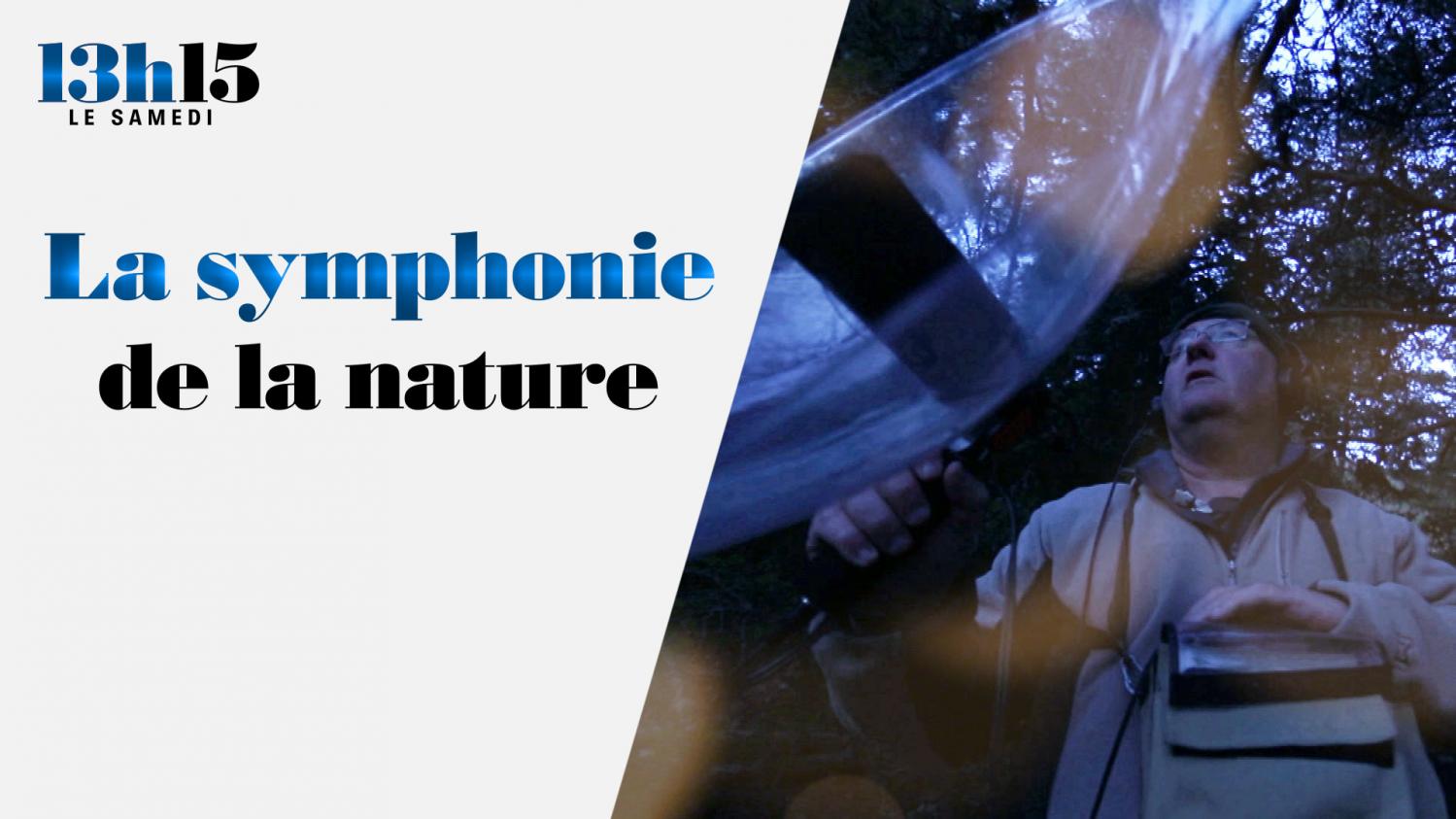 "13h15 le samedi". La symphonie de la nature - France 2 - 12 juin 2021