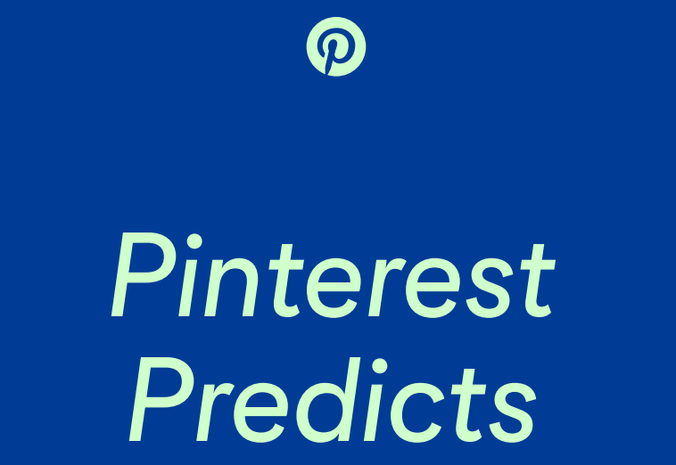 Pinterest Predicts: tendenze di ricerca Pinterest 2021