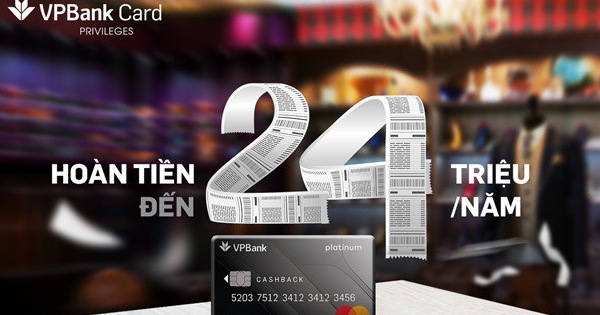 Dùng thẻ tín dụng VPBank Platinum Cashback: Lợi đơn lợi kép